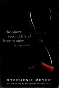 The Short Second Life of Bree Tanner An Eclipse Novella