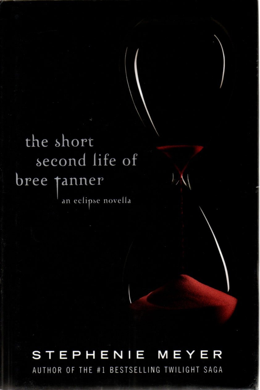 The Short Second Life of Bree Tanner An Eclipse Novella