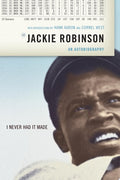 I Never Had It Made An Autobiography of Jackie Robinson