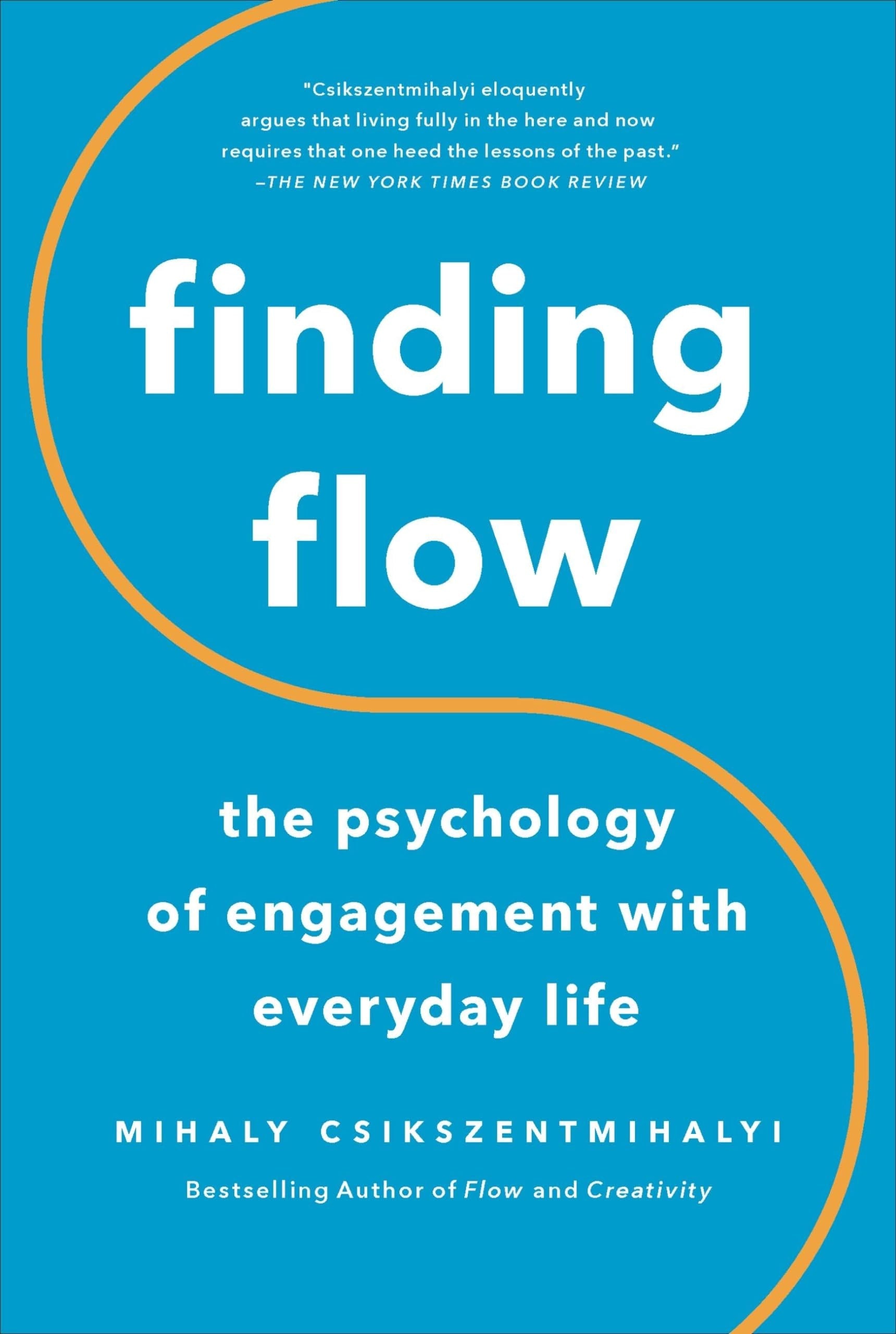 Finding Flow The Psychology Of Engagement With Everyday Life