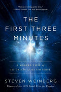 The First Three Minutes A Modern View Of The Origin Of The Universe