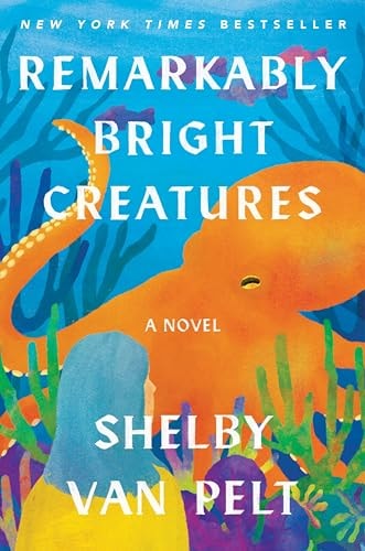 Remarkably Bright Creatures Indigo Edition: A Novel