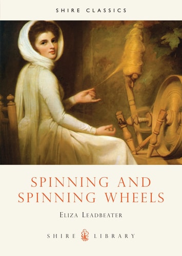 Spinning and Spinning Wheels (Shire Library)