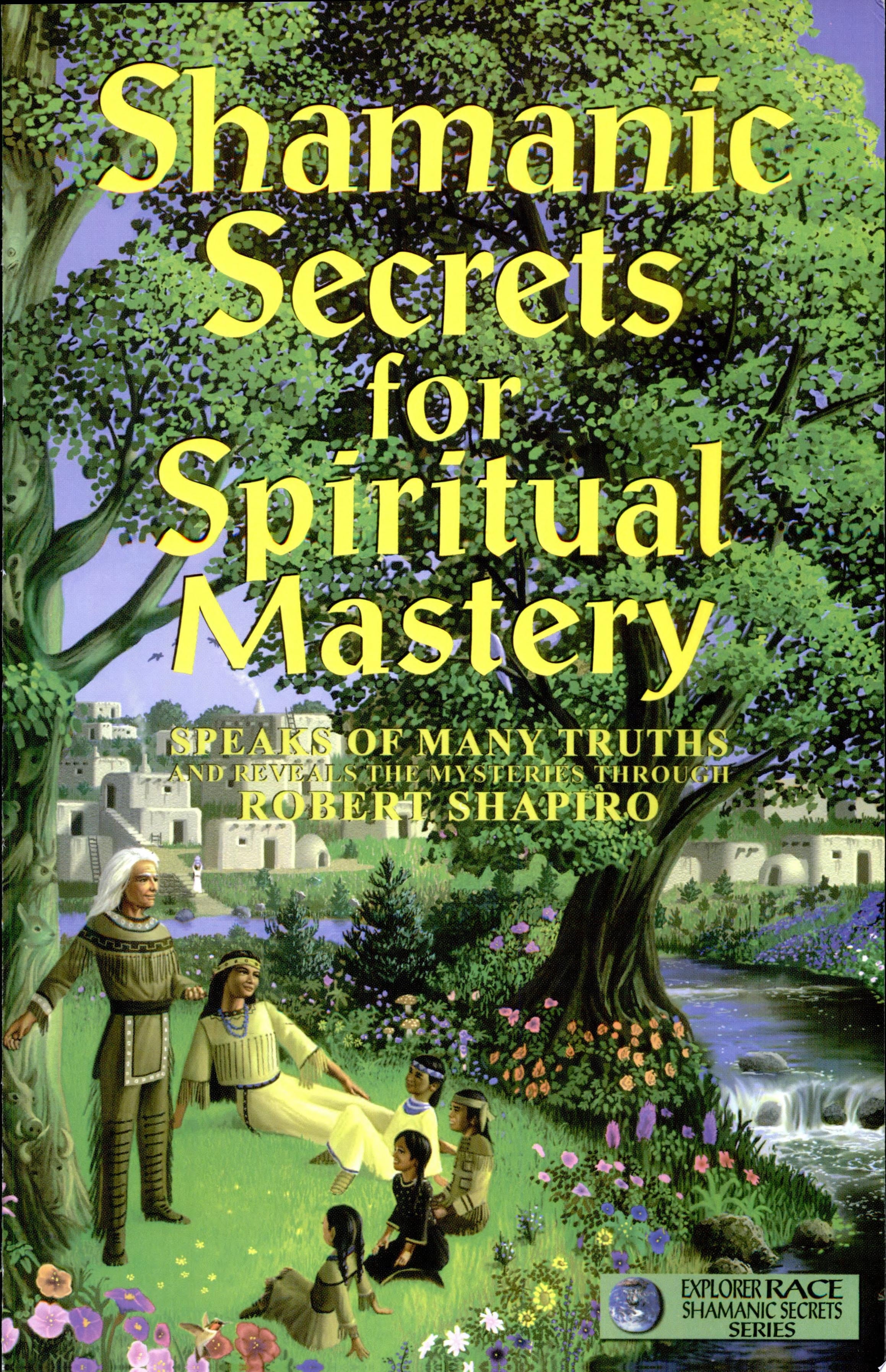Shamanic Secrets for Spiritual Mastery