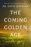The Coming Golden Age 31 Ways to Be Kingdom Ready