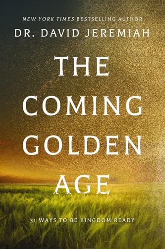 The Coming Golden Age 31 Ways to Be Kingdom Ready