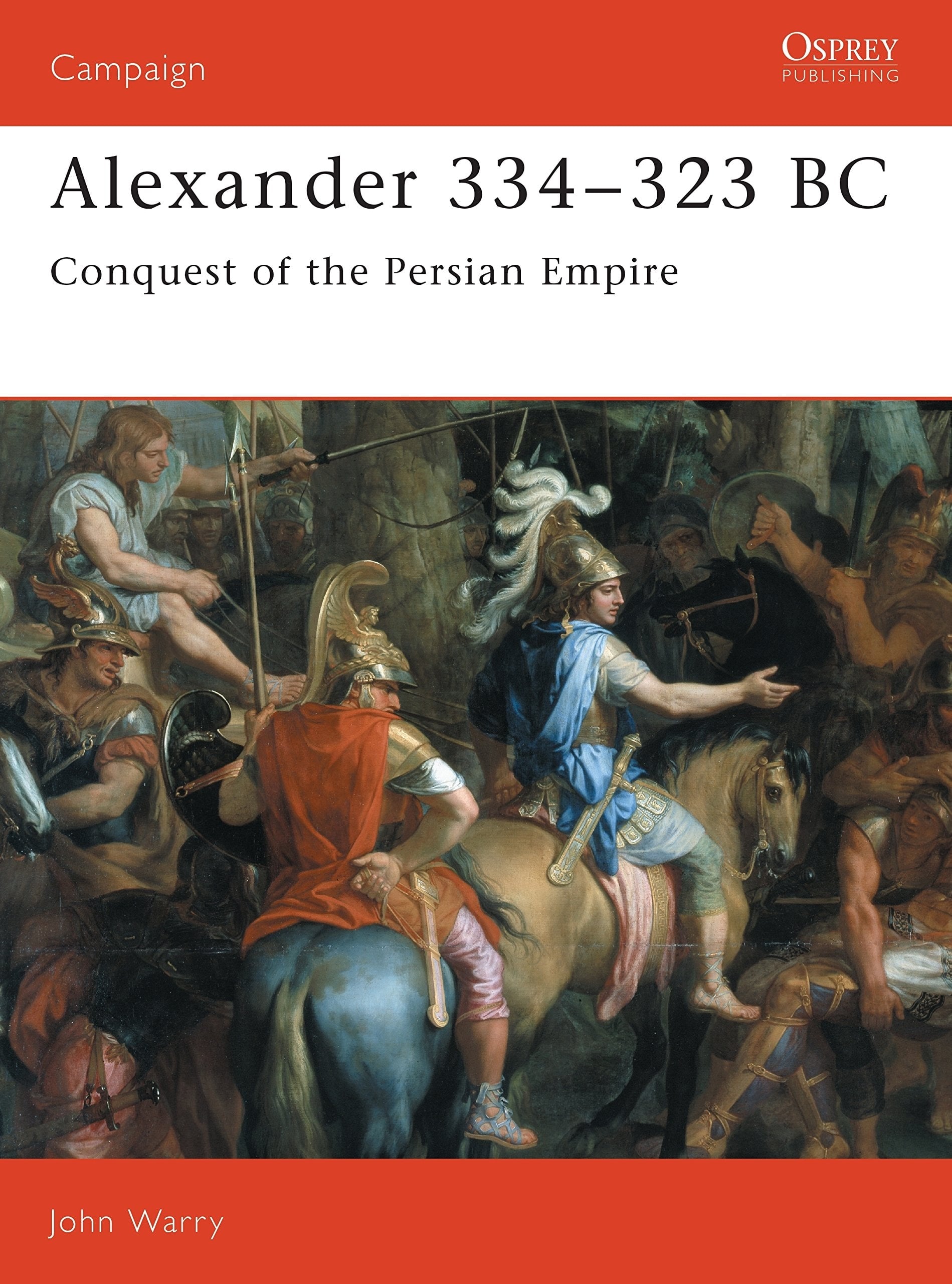 Alexander 334–323 BC Conquest of the Persian Empire