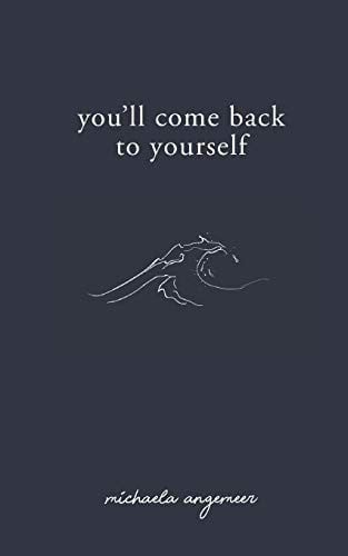 You'll Come Back to Yourself
