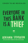 Everyone in This Bank Is a Thief A Novel