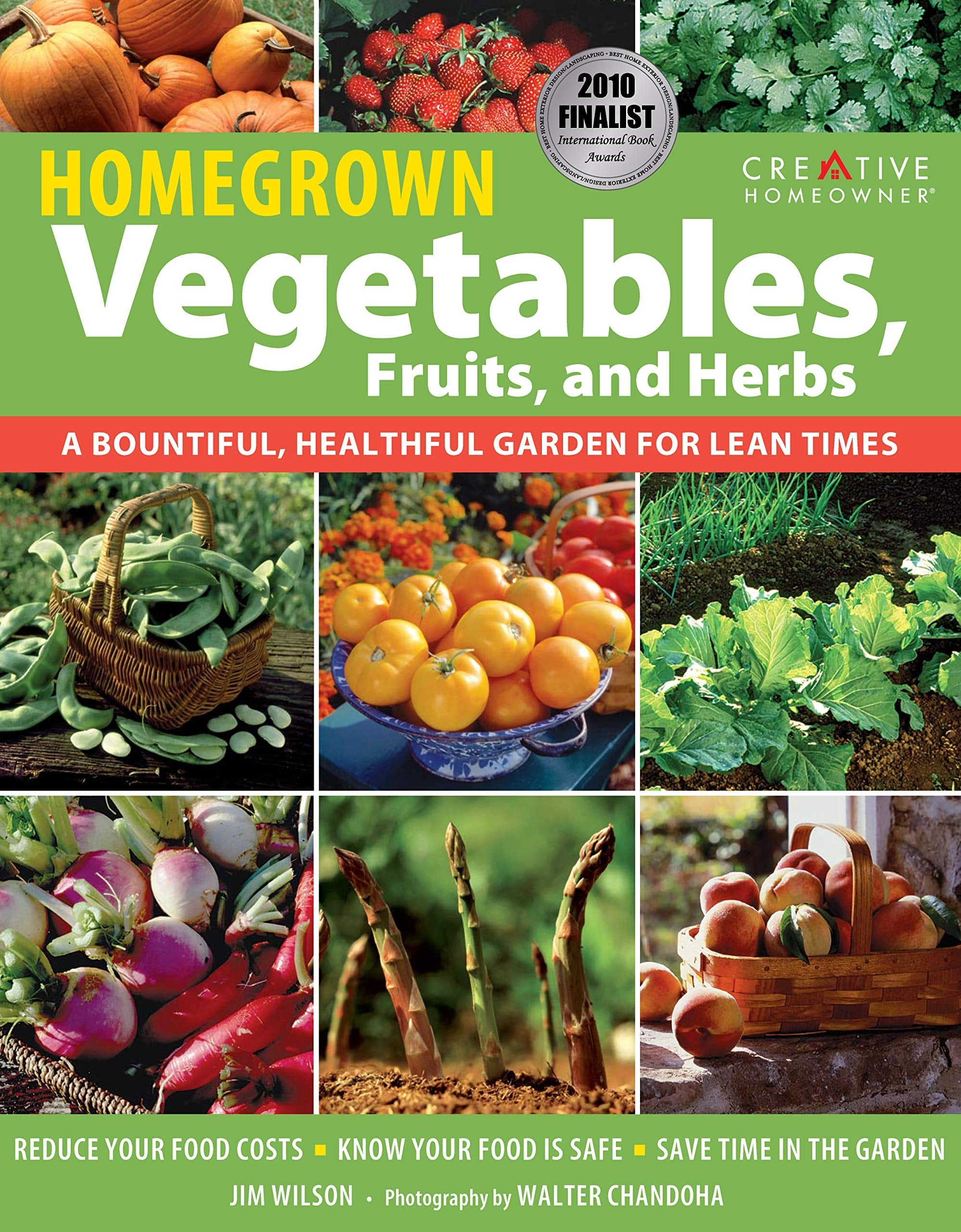 Homegrown Vegetables, Fruits, and Herbs A Bountiful, Healthful Garden for Lean Times