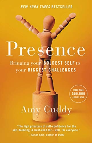 Presence Bringing Your Boldest Self to Your Biggest Challenges