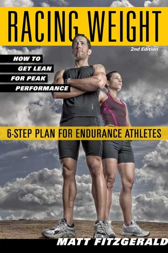 Racing Weight How to Get Lean for Peak Performance, 2nd Edition