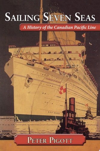 Sailing Seven Seas A History of the Canadian Pacific Line