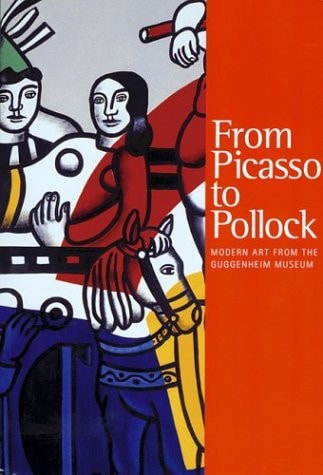 From Picasso To Pollock: Modern Art from the Guggenheim Museum