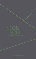 Neon Soul A Collection of Poetry and Prose