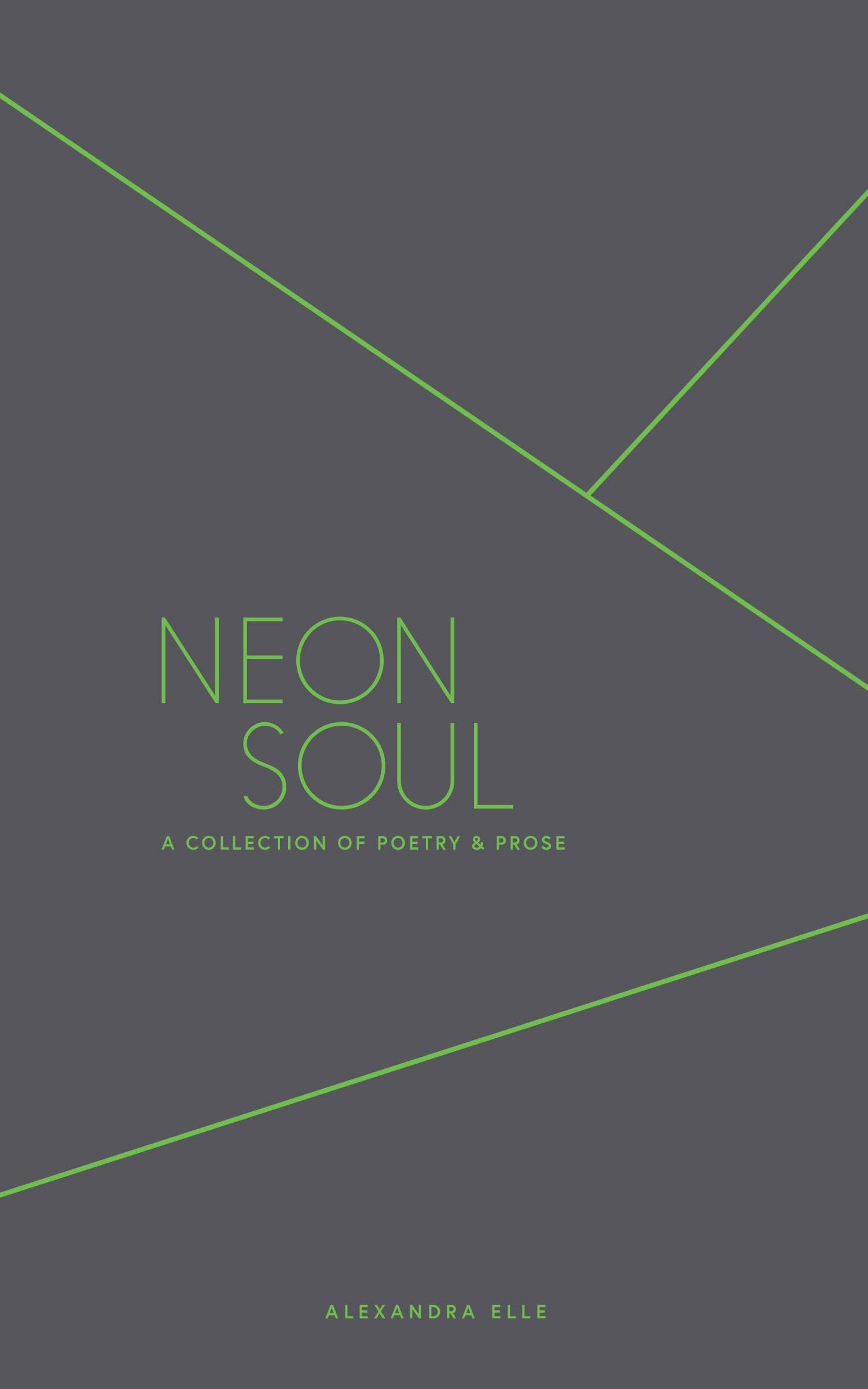 Neon Soul A Collection of Poetry and Prose