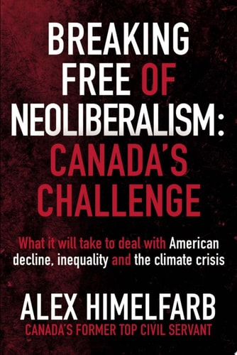 Breaking Free of Neoliberalism: Canada’s Challenge