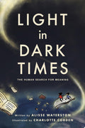 Light in Dark Times The Human Search for Meaning