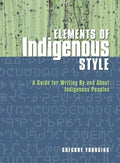 Elements of Indigenous Style A Guide for Writing by and about Indigenous Peoples