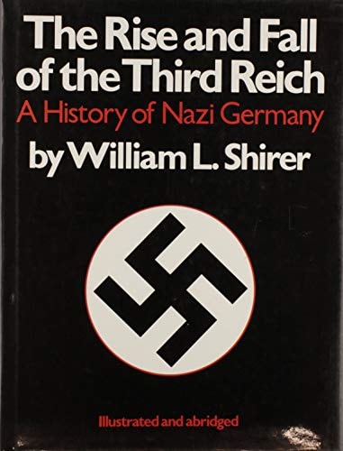 The Rise and Fall of the Third Reich A History of Nazi Germany