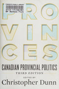 Provinces Canadian Provincial Politics, Third Edition
