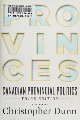 Provinces Canadian Provincial Politics, Third Edition