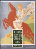 Defining Russian Graphic Arts From Diaghilev to Stalin, 1898-1934
