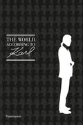 The World According to Karl The Wit and Wisdom of Karl Lagerfeld