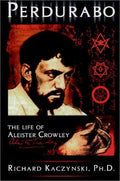 Perdurabo The Life of Aleister Crowley