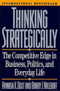 Thinking Strategically The Competitive Edge In Business Politics And Everyday Life