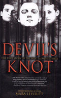Devil's Knot The True Story of the West Memphis Three