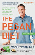 The Pegan Diet 21 Practical Principles for Reclaiming Your Health in a Nutritionally Confusing World