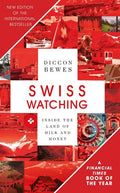 Swiss Watching, 3rd Edition Inside the Land of Milk and Honey