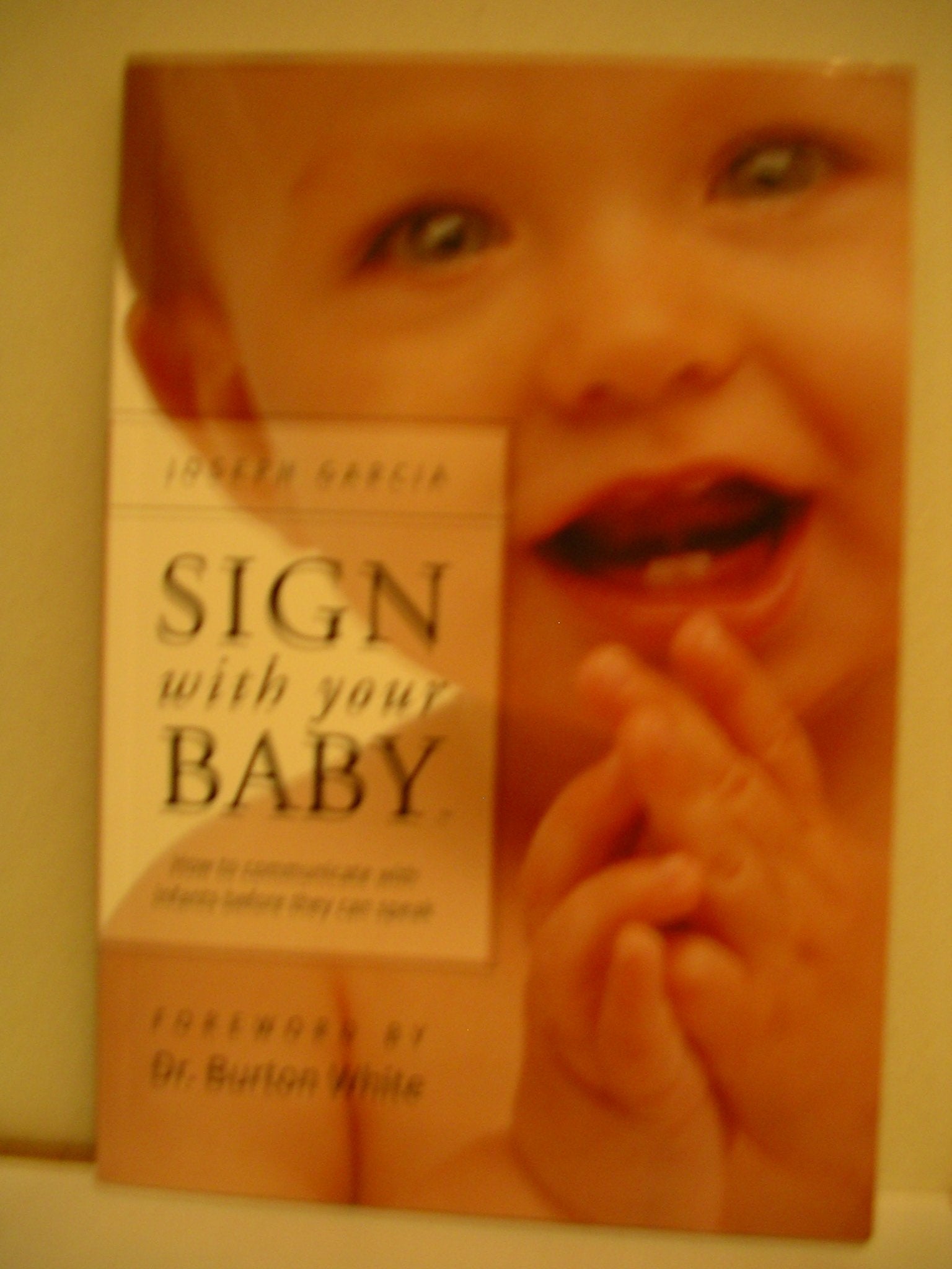 Sign with Your Baby How to Communicate with Infants Before They Can Speak