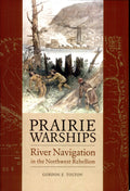 Prairie Warships River Navigation in the Northwest Rebellion
