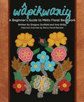 Wâpikwaniy A Beginner's Guide to Métis Floral Beadwork
