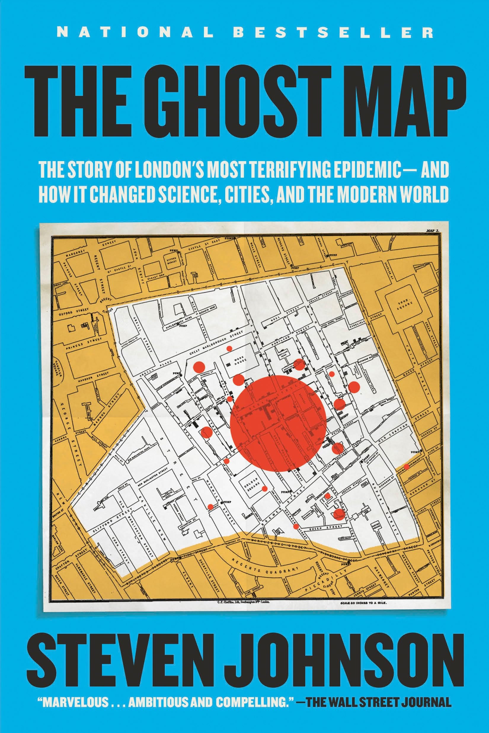 The Ghost Map The Story of London's Most Terrifying Epidemic - And How It Changed Science, Cities, and the Modern World