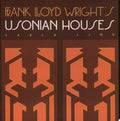Frank Lloyd Wright's Usonian Houses