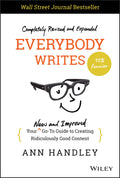 Everybody Writes Your New and Improved Go-To Guide to Creating Ridiculously Good Content