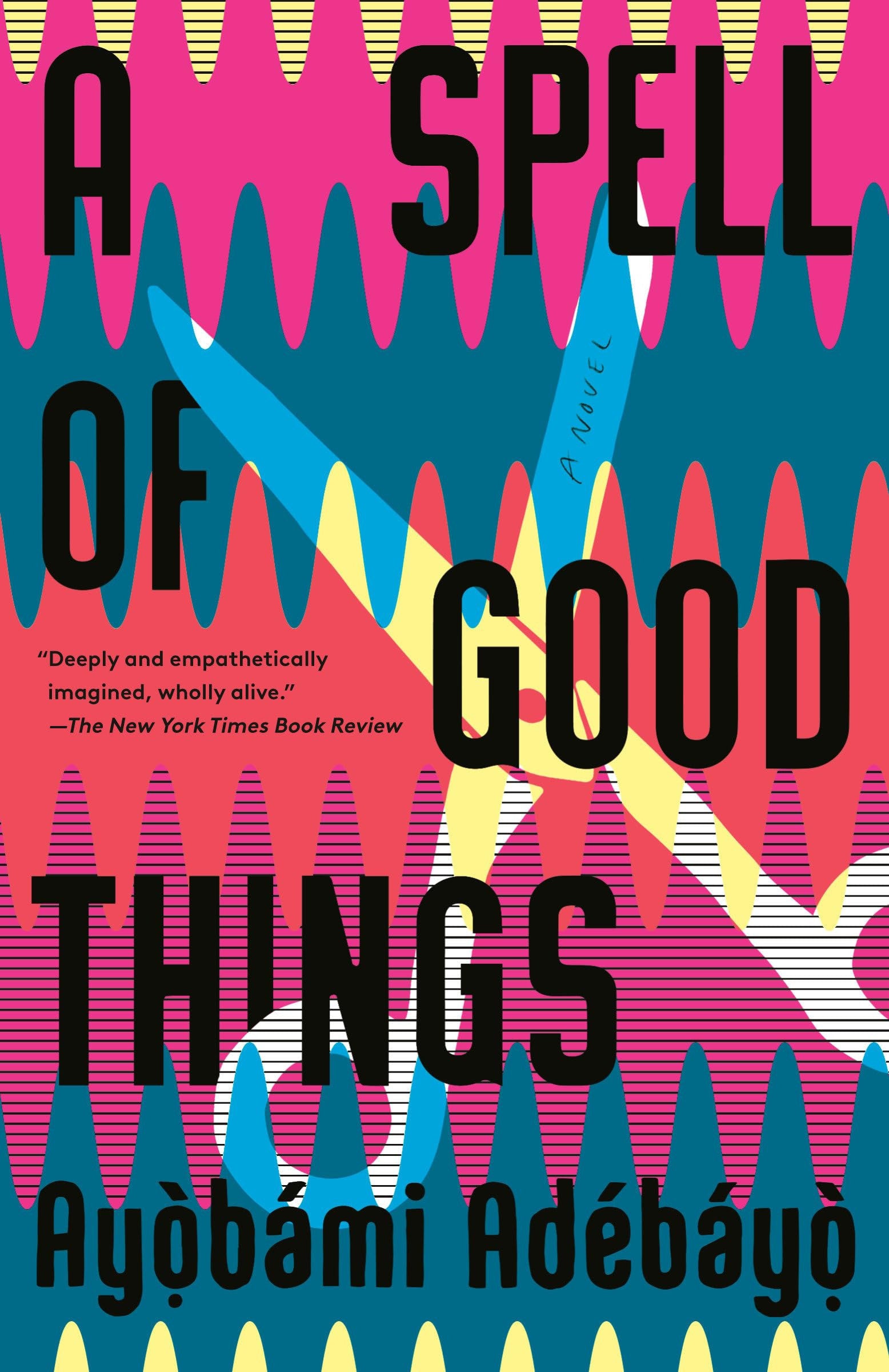 A Spell of Good Things A novel