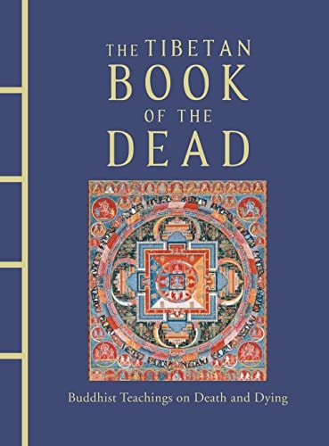 The Tibetan Book of the Dead Buddhist Teachings on Death and Dying