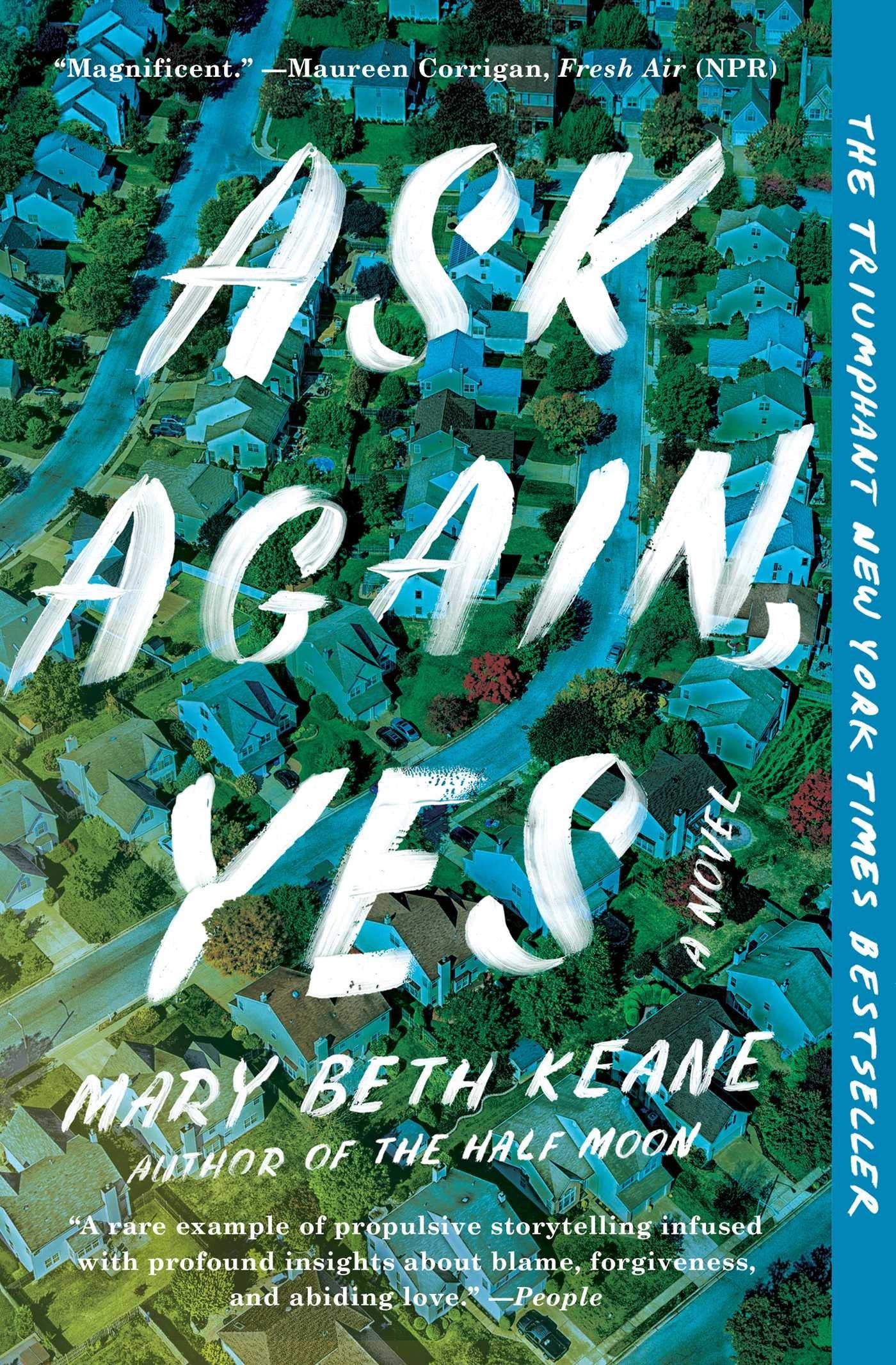 Ask Again, Yes A Novel