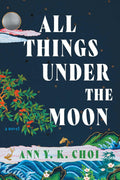 All Things Under the Moon: A Novel