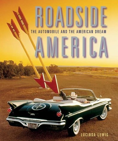 Roadside America The Automobile and the American Dream