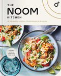 The Noom Kitchen 100 Healthy, Delicious, Flexible Recipes for Every Day