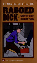 Ragged Dick, Or, Street Life in New York with the Boot-blacks