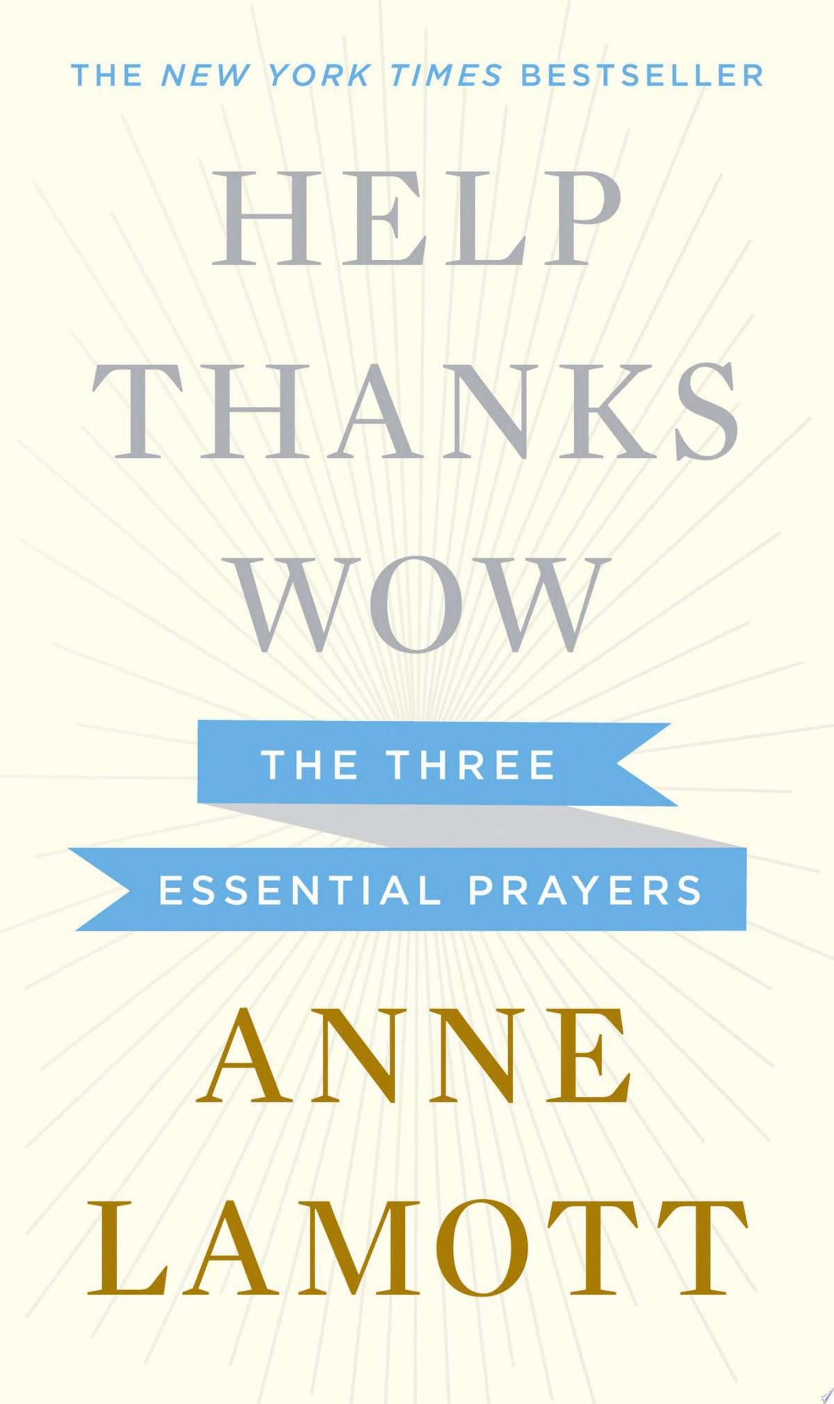 Help, Thanks, Wow The Three Essential Prayers