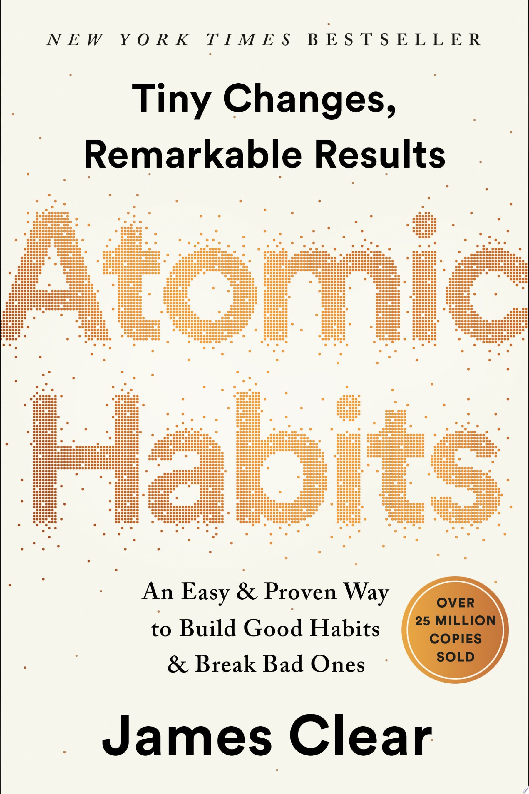 Atomic Habits: An Easy & Proven Way To Build Good Habits & Break Bad Ones