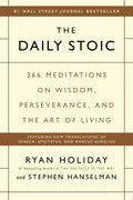 The Daily Stoic 366 Meditations on Wisdom, Perseverance, and the Art of Living