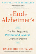 The End of Alzheimer's The First Program to Prevent and Reverse Cognitive Decline